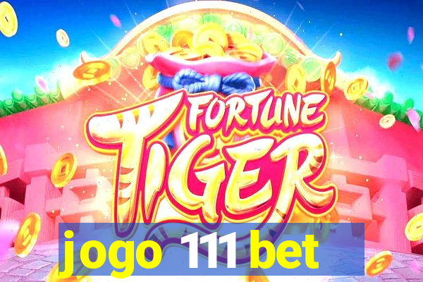 jogo 111 bet